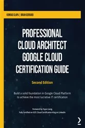 Book cover of Professional Cloud Architect Google Cloud Certification Guide (2nd ed.) by Konrad Clapa