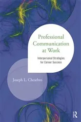 Book cover of Professional Communication at Work by Joseph L. Chesebro
