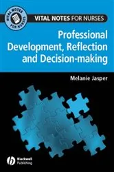 Book cover of Professional Development, Reflection and Decision-making for Nurses by Melanie Jasper
