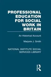 Book cover of Professional Education for Social Work in Britain by Marjorie J. Smith