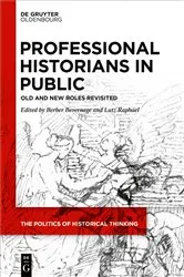 Book cover of Professional Historians in Public by Berber Bevernage