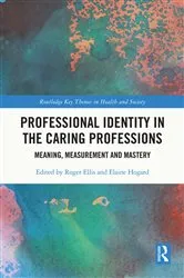 Book cover of Professional Identity in the Caring Professions by Roger Ellis