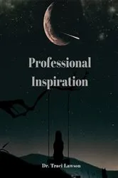 Book cover of Professional Inspiration by Dr. Traci Lawson