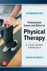 Book cover of Professional Issues and Ethics in Physical Therapy: A Case-Based Approach, Second Edition (2nd ed.) by Nancy Kirsch