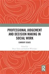 Book cover of Professional Judgement and Decision Making in Social Work by Brian Taylor