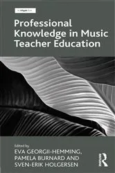 Book cover of Professional Knowledge in Music Teacher Education by Pamela Burnard
