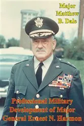 Book cover of Professional Military Development Of Major General Ernest N. Harmon by Unknown