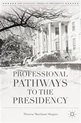 Book cover of Professional Pathways to the Presidency by T. Marchant-Shapiro