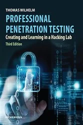 Book cover of Professional Penetration Testing (3rd ed.) by Wilhelm MSc, ISSMP, CISSP, SCSECA, and SCNA, Thomas