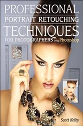 Book cover of Professional Portrait Retouching Techniques for Photographers Using Photoshop by Scott Kelby