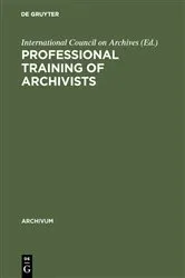 Book cover of Professional training of archivists by International Council on Archives