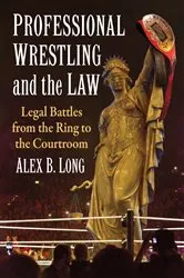 Book cover of Professional Wrestling and the Law by Unknown