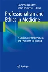 Book cover of Professionalism and Ethics in Medicine by Roberts, MD, MA, Laura Weiss
