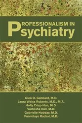 Book cover of Professionalism in Psychiatry by Glen O. Gabbard