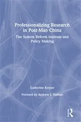 Book cover of Professionalizing Research in Post-Mao China: The System Reform Institute and Policy Making by C.H. Keyser