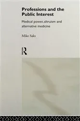 Book cover of Professions and the Public Interest by Mike Saks