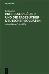 Book cover of Professor Bédier und die Tagebücher deutscher Soldaten by Karl Larsen