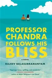 Book cover of Professor Chandra Follows His Bliss by Rajeev Balasubramanyam