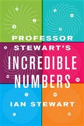 Book cover of Professor Stewart's Incredible Numbers by Ian Stewart