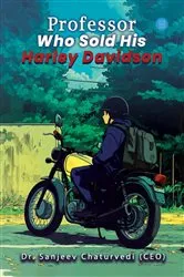 Book cover of Professor Who Sold His Harley Davidson by Dr. Sanjeev Chaturvedi
