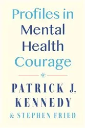 Book cover of Profiles in Mental Health Courage by Patrick J. Kennedy