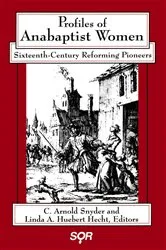 Book cover of Profiles of Anabaptist Women by C. Arnold Snyder