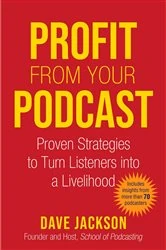 Book cover of Profit from Your Podcast by Dave Jackson