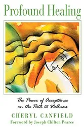 Book cover of Profound Healing by Cheryl Canfield