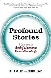 Book cover of Profound Stories: A Companion to Deming's Journey to Profound Knowledge by John Willis