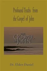 Book cover of Profound Truths from the Gospel of John by Elden Daniel
