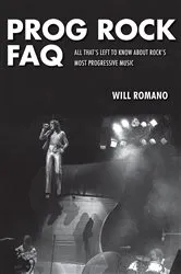 Book cover of Prog Rock FAQ by Will Romano