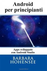Book cover of Programmare In Android Per Principianti by Barbara Hohensee