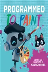 Book cover of Programmed to Paint by Mauricio Abril