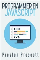 Book cover of Programmer en JavaScript by Preston Prescott