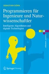 Book cover of Programmieren für Ingenieure und Naturwissenschaftler by Sebastian Dörn