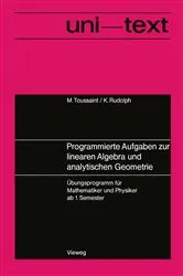 Book cover of Programmierte Aufgaben zur linearen Algebra und analytischen Geometrie by Manfred Toussaint