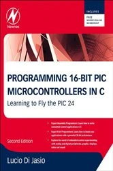 Book cover of Programming 16-Bit PIC Microcontrollers in C (2nd ed.) by Lucio Di Jasio