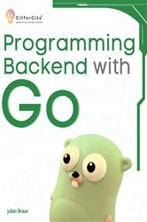Book cover of Programming Backend with Go by Julian Braun