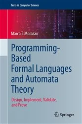 Book cover of Programming-Based Formal Languages and Automata Theory by Marco T. Morazán