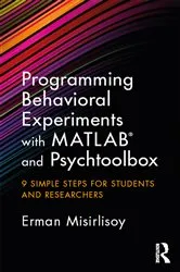 Book cover of Programming Behavioral Experiments with MATLAB and Psychtoolbox by Erman Misirlisoy