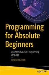 Book cover of Programming for Absolute Beginners by Jonathan Bartlett