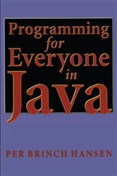 Book cover of Programming for Everyone in Java by Per B. Hansen