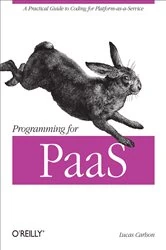 Book cover of Programming for PaaS by Lucas Carlson