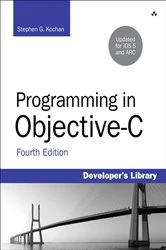 Book cover of Programming in Objective-C (4th ed.) by Stephen G. Kochan
