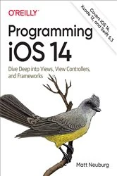 Book cover of Programming iOS 14 by Matt Neuburg