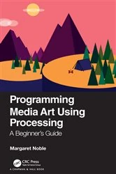 Book cover of Programming Media Art Using Processing by Margaret Noble