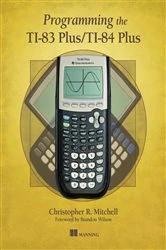 Book cover of Programming the TI-83 Plus/TI-84 Plus by Christopher Mitchell