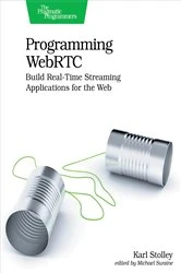 Book cover of Programming WebRTC by Karl Stolley