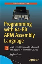 Book cover of Programming with 64-Bit ARM Assembly Language by Stephen Smith