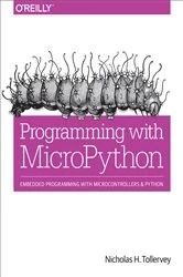 Book cover of Programming with MicroPython by Nicholas H. Tollervey